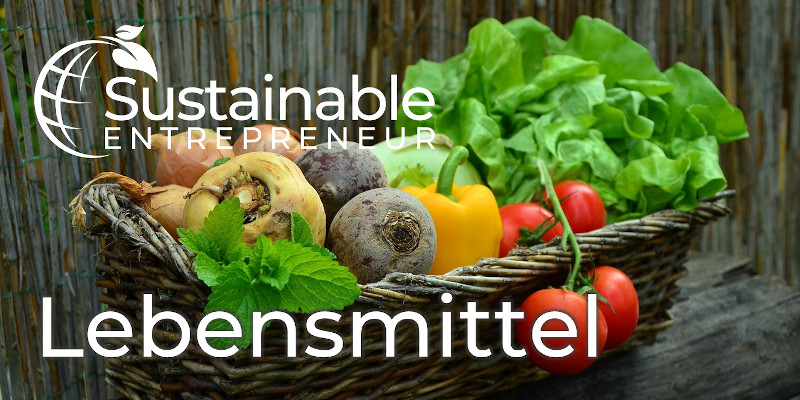 Lebensmittel | Sustainable Entrepreneur