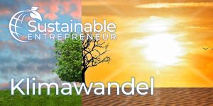 Beitragsbild_Sustainable_Entrepreneur_Klimawandel