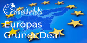 Beitragsbild2_Sustainable_Entrepreneur_Europas_Gruener_Deal