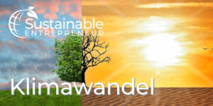 Beitragsbild2_Sustainable_Entrepreneur_Klimawandel