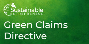 Beitragsbild2_Sustainable_Entrepreneur_Green_Claims_Directive